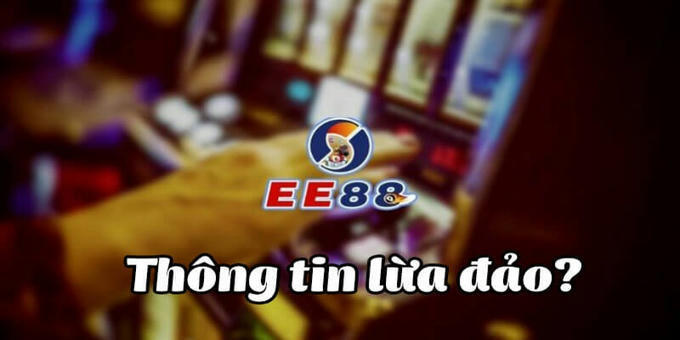 EE88 lừa đảo